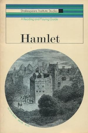 Shakespeare Institute Studies: Hamlet: A Reading and Playing Guide