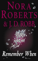 Remember When, Nora Roberts & J. D. Robb