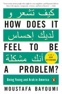 How Does It Feel to Be a Problem?, Moustafa Bayoumi
