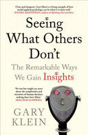 Seeing what Others Don't, Gary Klein