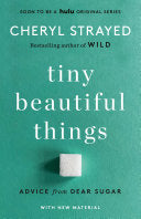 Tiny Beautiful Things, Cheryl Strayed