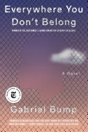 Everywhere You Don't Belong, Gabriel Bump