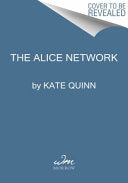 The Alice Network, Kate Quinn